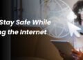 How to Stay Safe While Browsing