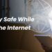 How to Stay Safe While Browsing